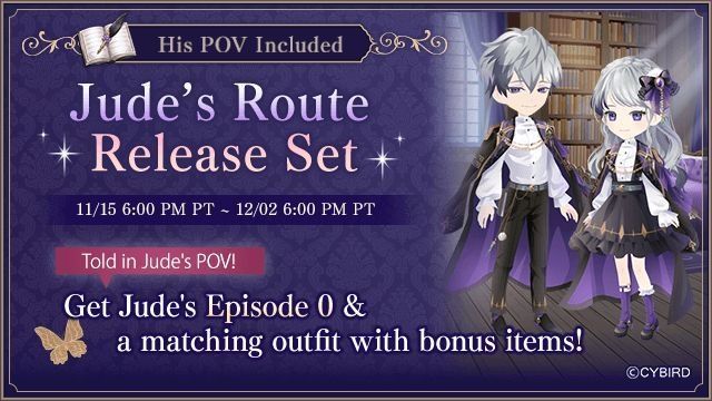His POV Included 
Jude's Route Release Set

From November 15th at 6:00pm PT to December 2nd at 6:00pm PT 

Get Jude's Episode 0 (Told in Jude's POV!) & a matching outfit with bonus items!