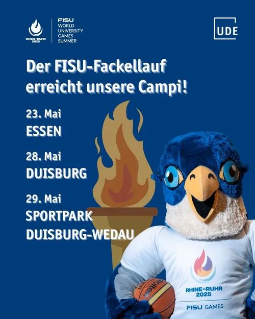 Grafik mit Maskottchen Wanda und einer Fackel im Hintergrund. Daneben Text: Der FISU-Fackellauf erreicht unsere Campi! 23. Mai Essen, 28. Mai Duisburg, 29. Mai Sportpark Duisburg-Wedau.