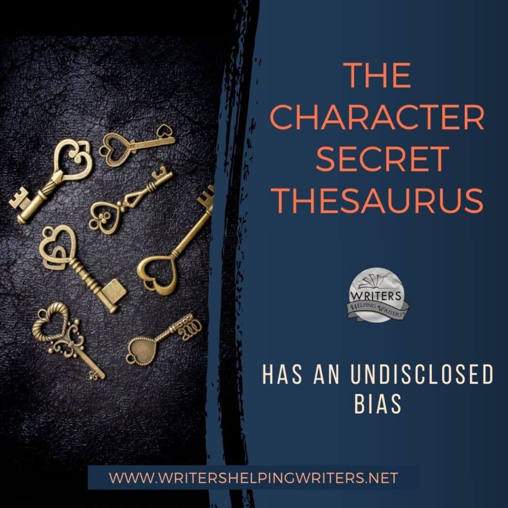 Character Secret Thesaurus Entry: Having An Undisclosed Bias - WRITERS HELPING WRITERS®