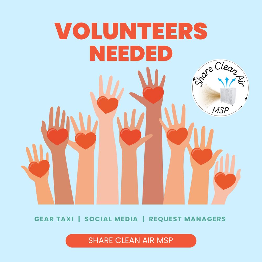 On a light blue background there is a center image of a bunch of arms drawn in various skin tones sticking up with a image of a heart in the palm of the hand. The top text reads 'Volunteers needed' in all caps orange font. The text below the arms and hands reads 'Gear Taxi | Event Crew | Social Media.' Below that, in an orange bubble reads Share Clean Air MSP.