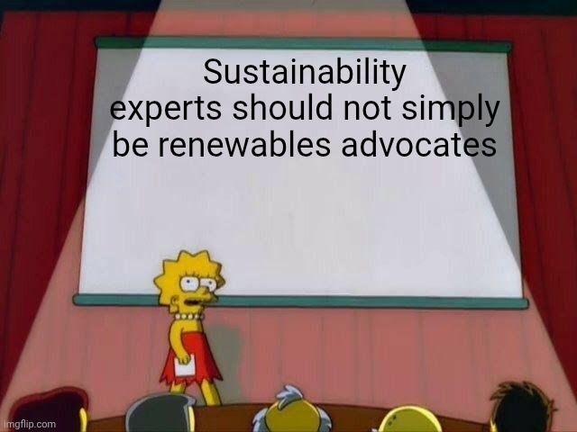 Lisa Simpson presenting "sustainability experts should not simply be renewables advocates" 