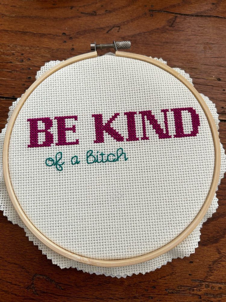 Be kind of a bitch