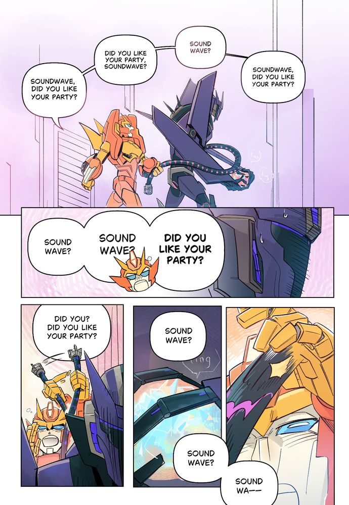 Comic.  A scene where Rodimus follows Soundwave down a hallway while holding onto one of his tentacles as he verbally accosts him.  The passage reads as follows:

“Soundwave, did you like your party? Did you like your party, Soundwave? Soundwave? Did you like your party?”

Irritation built up in Soundwave's lines. Even the screaming crystals could not obscure Rodimus's voice.

“Did you? Did you like your party? Soundwave? Soundwave? Soundw-”
