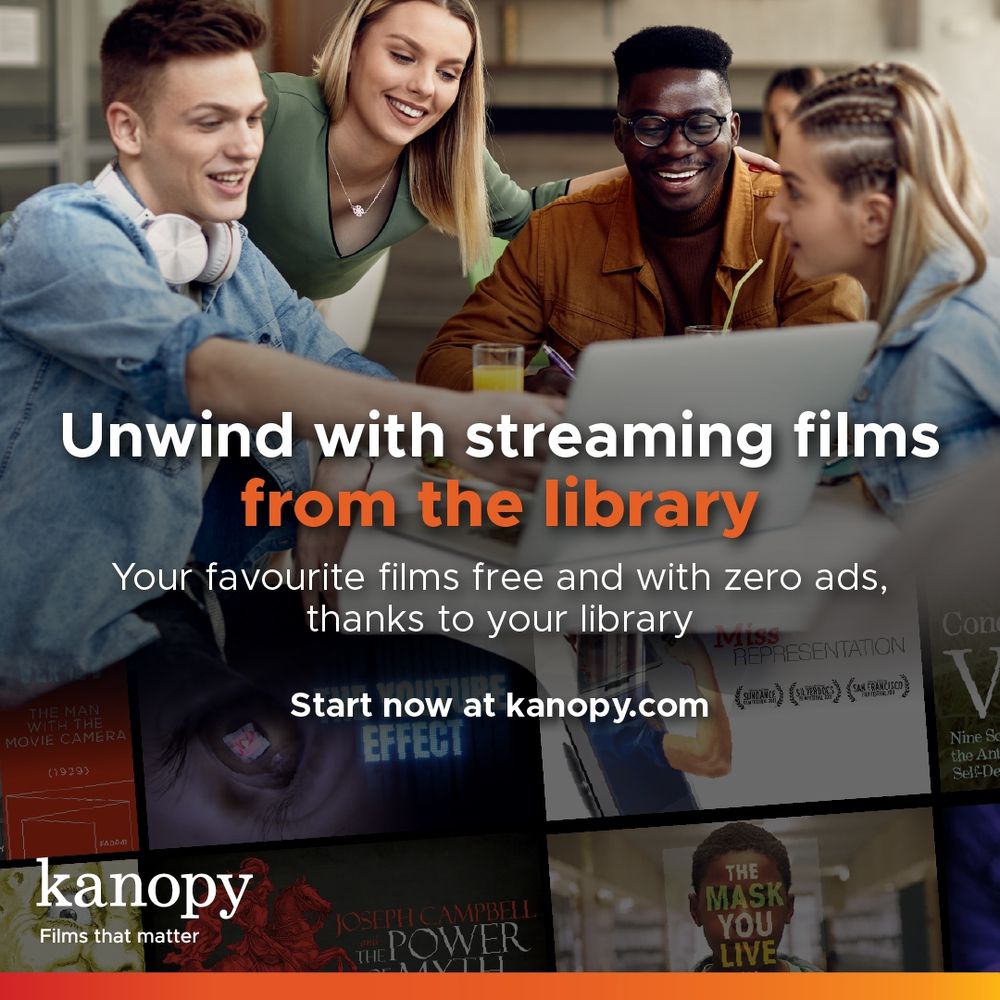 A group of four people are sitting around a table with laptops and drinks, appearing to be in a library. The text on the image reads: 'Unwind with streaming films from the library. Your favourite films free and with zero ads, thanks to your library. Start now at kanopy.com.' At the bottom left corner, there is a logo for Kanopy with the tagline 'Films that matter.' The background includes various film posters and covers.