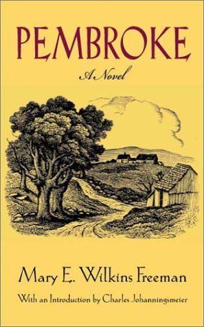 Pembroke
Mary E. Wilkins Freeman

188 pages • 1894