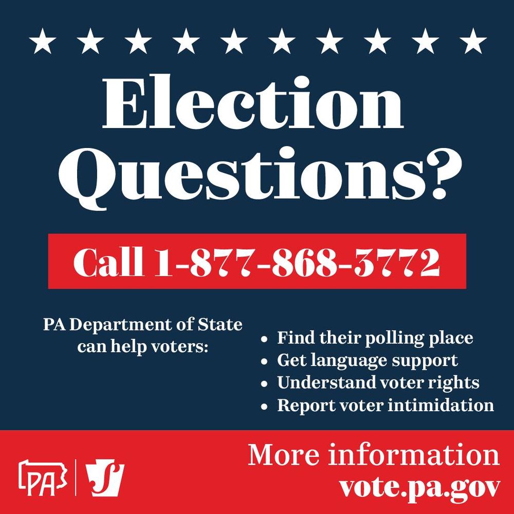 The Department of State wants to ensure that every registered voter can make their voice heard and cast their ballot safely and securely. Questions about voting? Call our voter hotline, 1-877-868-3772 or visit vote.pa.gov.