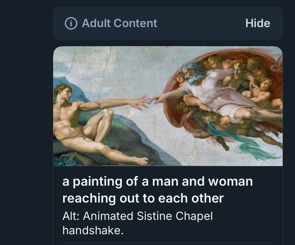 A screenshot of a still from an animation of God reaching out to Man as painted on the Sistine Chapel. It has been labelled by Bluesky moderation as “Adult Content”.
