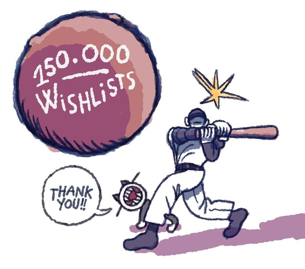 A drawing by Mortis Ghost featuring the Batter and the Judge from OFF against a white background. The batter has just hit a burgundy ball towards the viewer–it is large in frame and the text “150,000 Wishlists” is written in white on it. The Judge talks through a cartoon speech bubble which reads “Thank you!!”