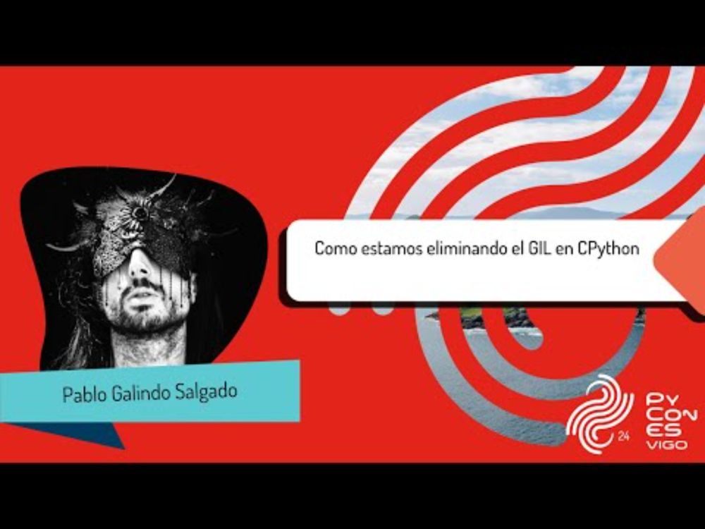 Pablo Galindo Salgado - Como estamos eliminando el GIL en CPython