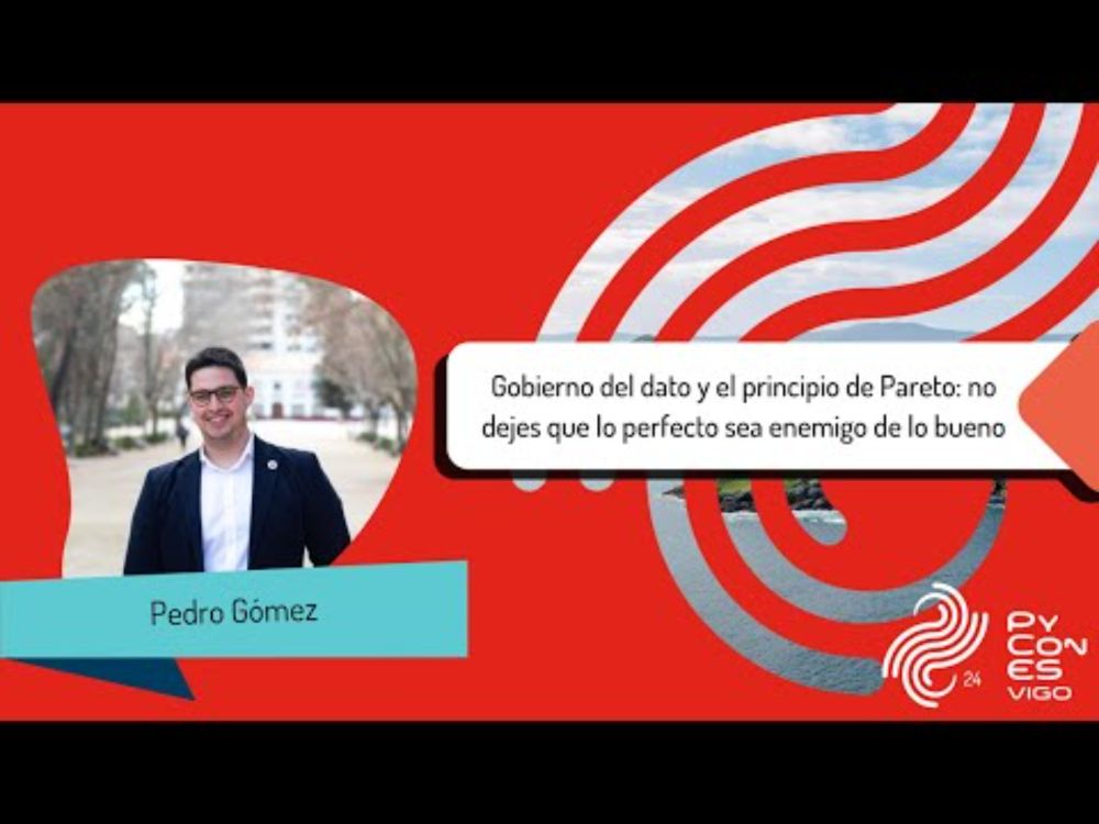 Pedro Gómez - Gobierno del dato y Pareto: no dejes que lo perfecto sea enemigo de lo bueno