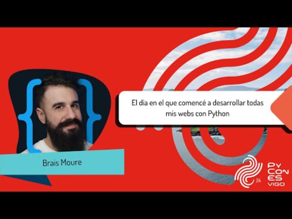Brais Moure - El día en el que comencé a desarrollar todas mis Webs con Python