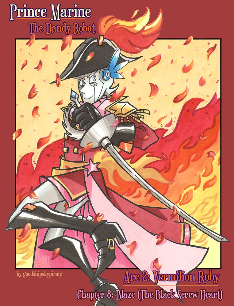 The cover to Chapter 8 of my webcomic: Prince Marine: The Dandy Robot. It depicts Marine in a fiery-themed 18th century nobleman outfit. He is posed to do battle. Fire roars behind him. 