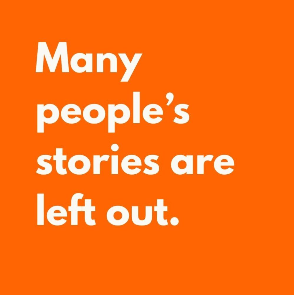 'Many people's stories are left out' on an orange background. 