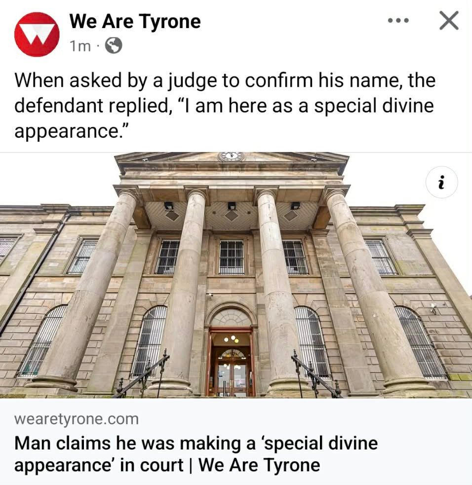 
wearetyrone.com
Man claims he was making a 'special divine appearance in court | We Are Tyrone