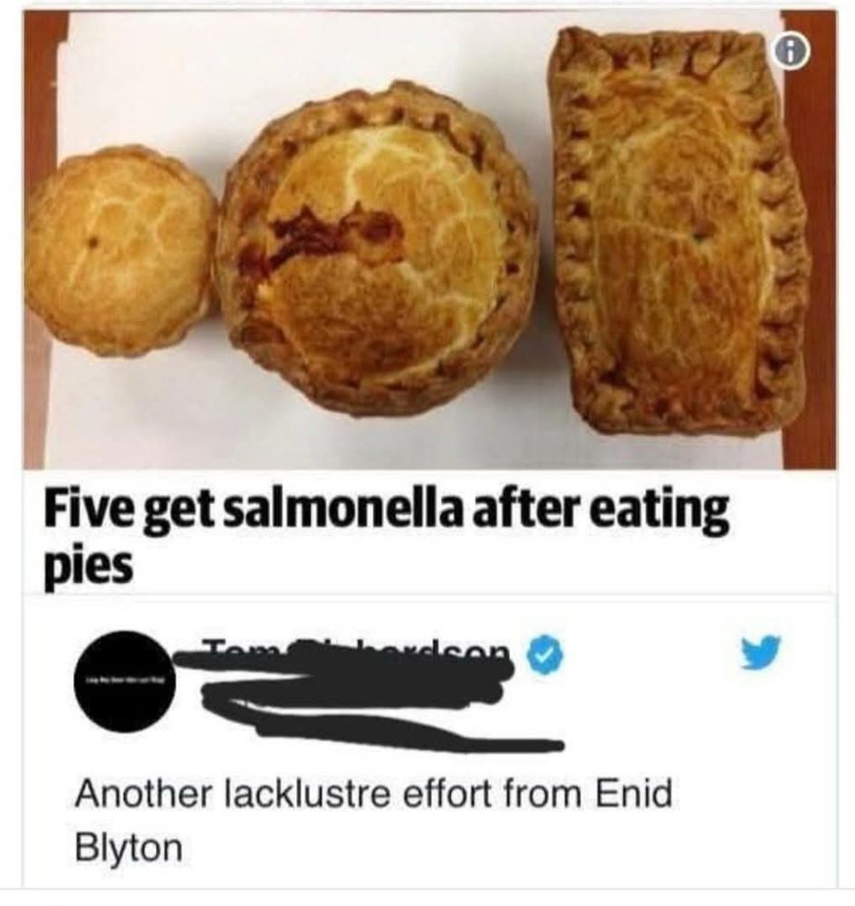 Five get salmonella after eating pies.

Another lacklustre effort from Enid
Blyton.