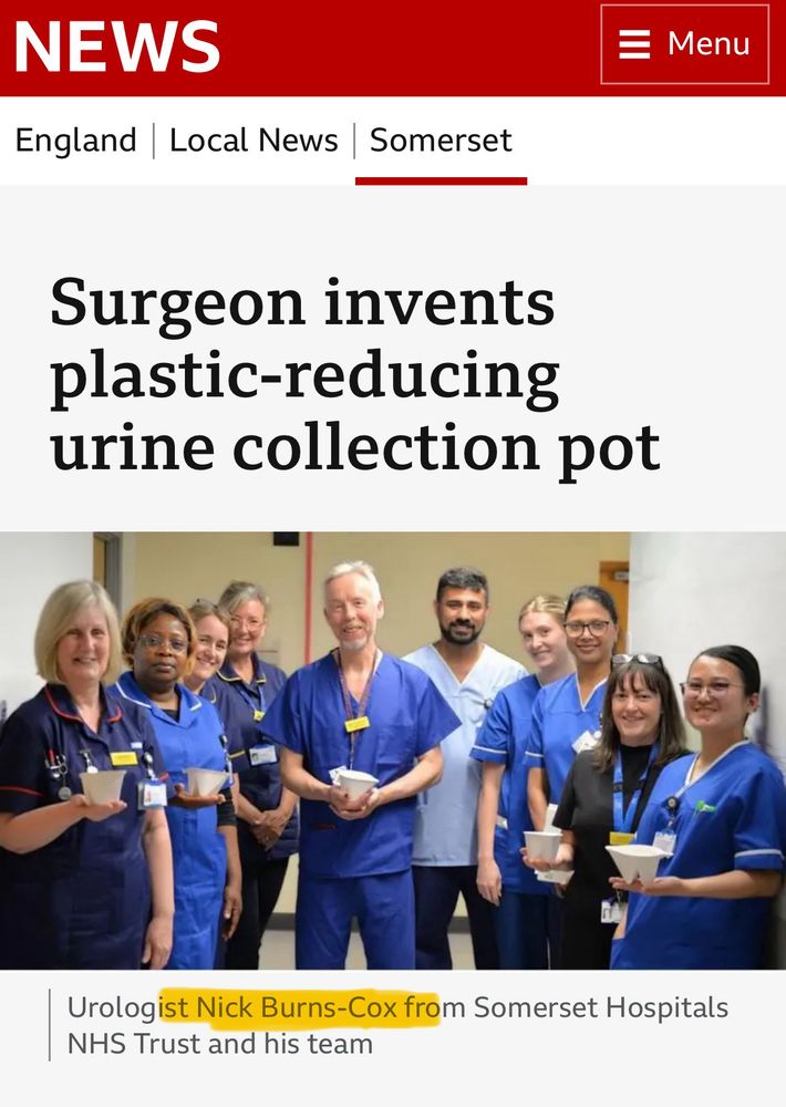 BBC News: Surgeon invents plastic-reducing urine collection pot
Caption: Urologist Nick Burns-Cox from Somerset Hospitals
NHS Trust and his team