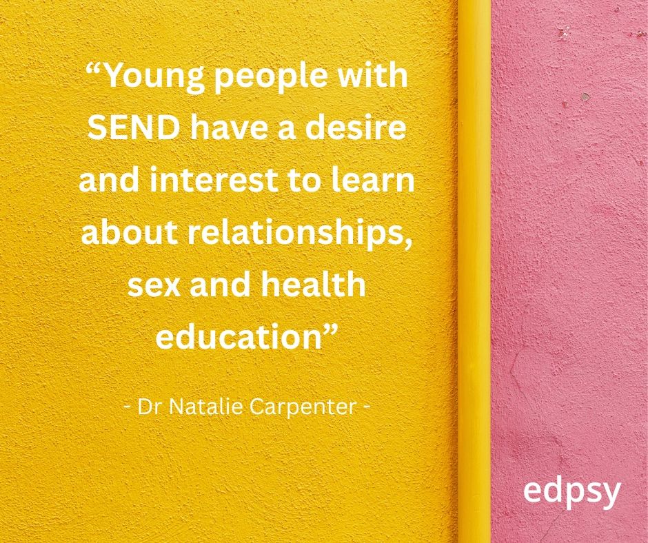 Image is a quote "Young people with SEND have a desire and interest to learn about relationships, sex and health education"