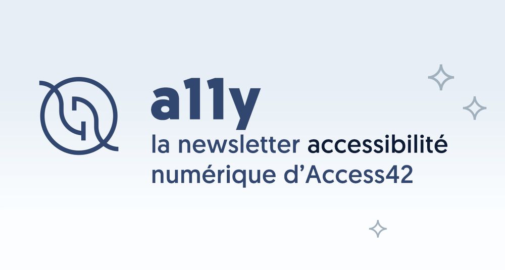 a11y, la newsletter accessibilité numérique d'Access42.