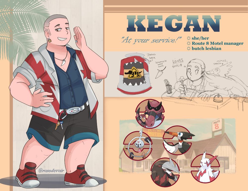 a pokemon trainer oc reference sheet, named kegan. text reads "kegan, at your service! she/her, route 8 motel manager, butch lesbian", sketch shows she loves gossip, delivered by her trumbeak that mimics human speech. team consists of krookodile, klefki, trumbeak, excadrill, and zangoose. she purposely only has 5 pokemon