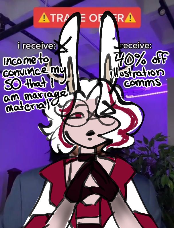 Trade Offer meme with vtuber Vandalyriess scribbled over it with text that reads: i receive income to convince my SO that I am marriage material, you receive 40% off illustration coms
