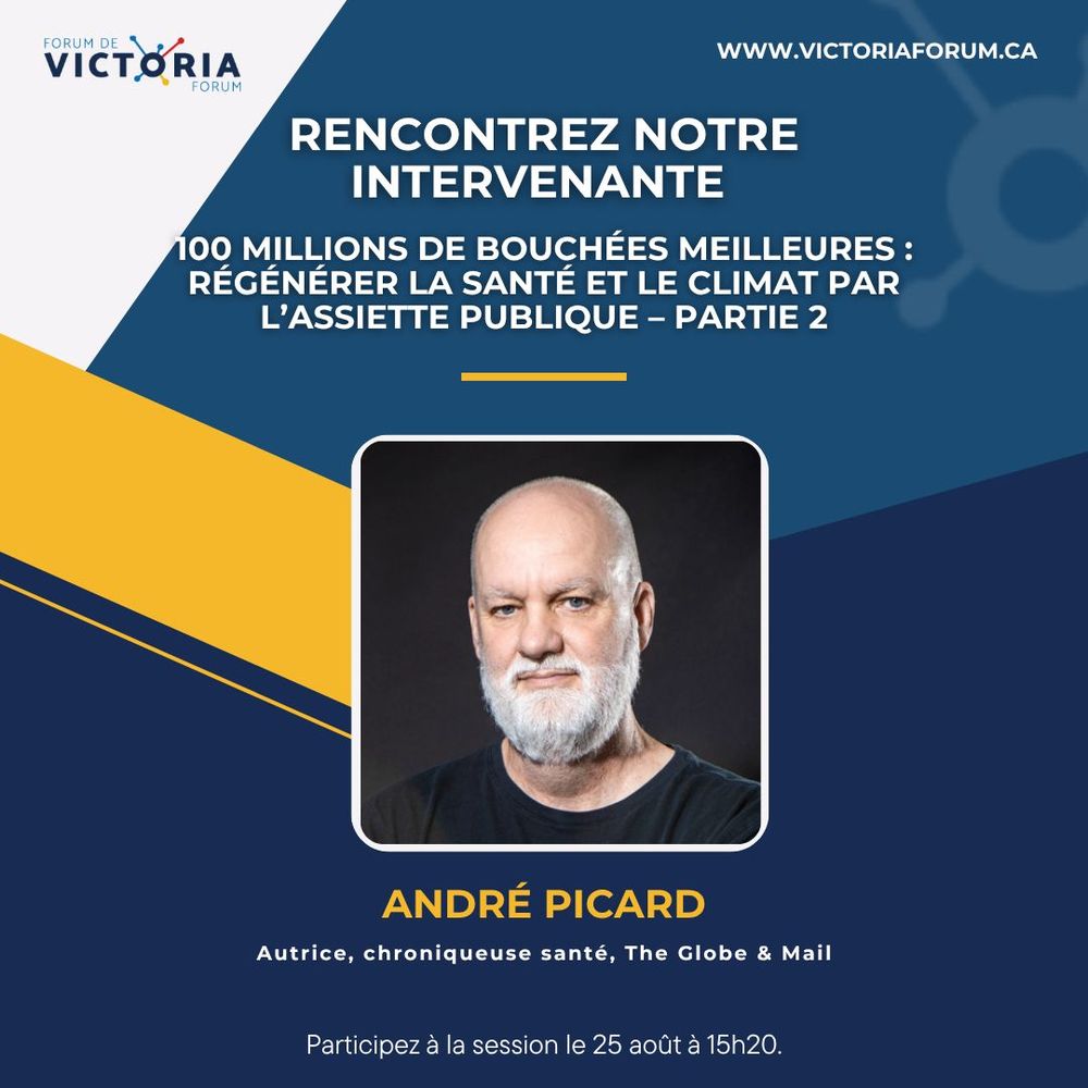 Un fond bleu marine avec une photo d'André Picard. Il est représenté souriant. Le texte indique « Rencontrez notre conférencier : André Picard » pour la session « 100 millions de bouchées meilleures : régénérer la santé et le climat grâce à l'assiette publique ». Participez à la session le 25 août à 15 h 20 (heure du Pacifique).