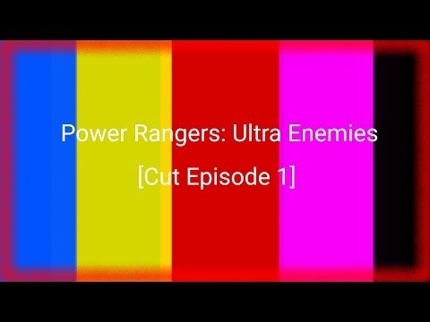 Cut Power Rangers: Ultra Enemies ep 1