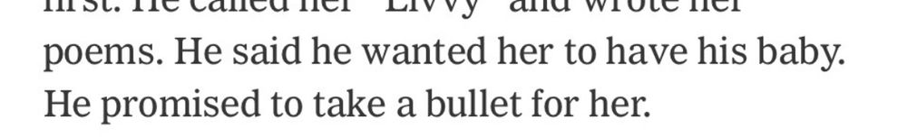 He promised to take a bullet for her. 