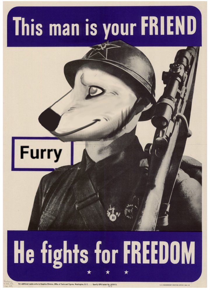 A black and white card of a smiling dog man in a military uniform with a rifle. The card reads: FURRY — This man is your FRIEND. He fights for FREEDOM.