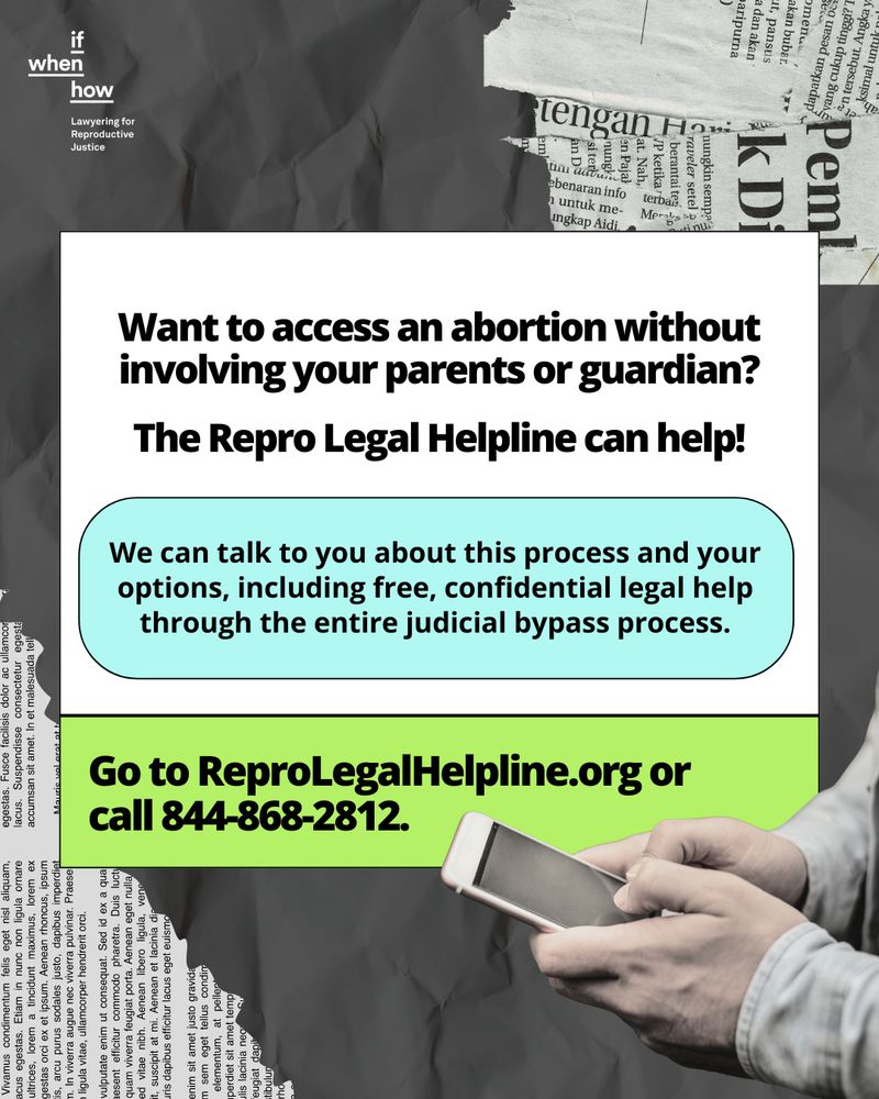 A graphic as part of an Instagram carousel about a forced parental involvement law that has just go into effect in Nevada on July 22, 2025. The background is dark black and newspaper clippings are in the upper right and lower left corners. In the center is a bold black text in a white and teal box. It reads, "Want to access an abrotion without involving your parents or guardian? The Repro Legal Helpline can help! We can talk to you about this process and your options, including free, confidential legal help through the entire judicial bypass process. Go to ReproLegalHelpline.org or call 844-868-2812."