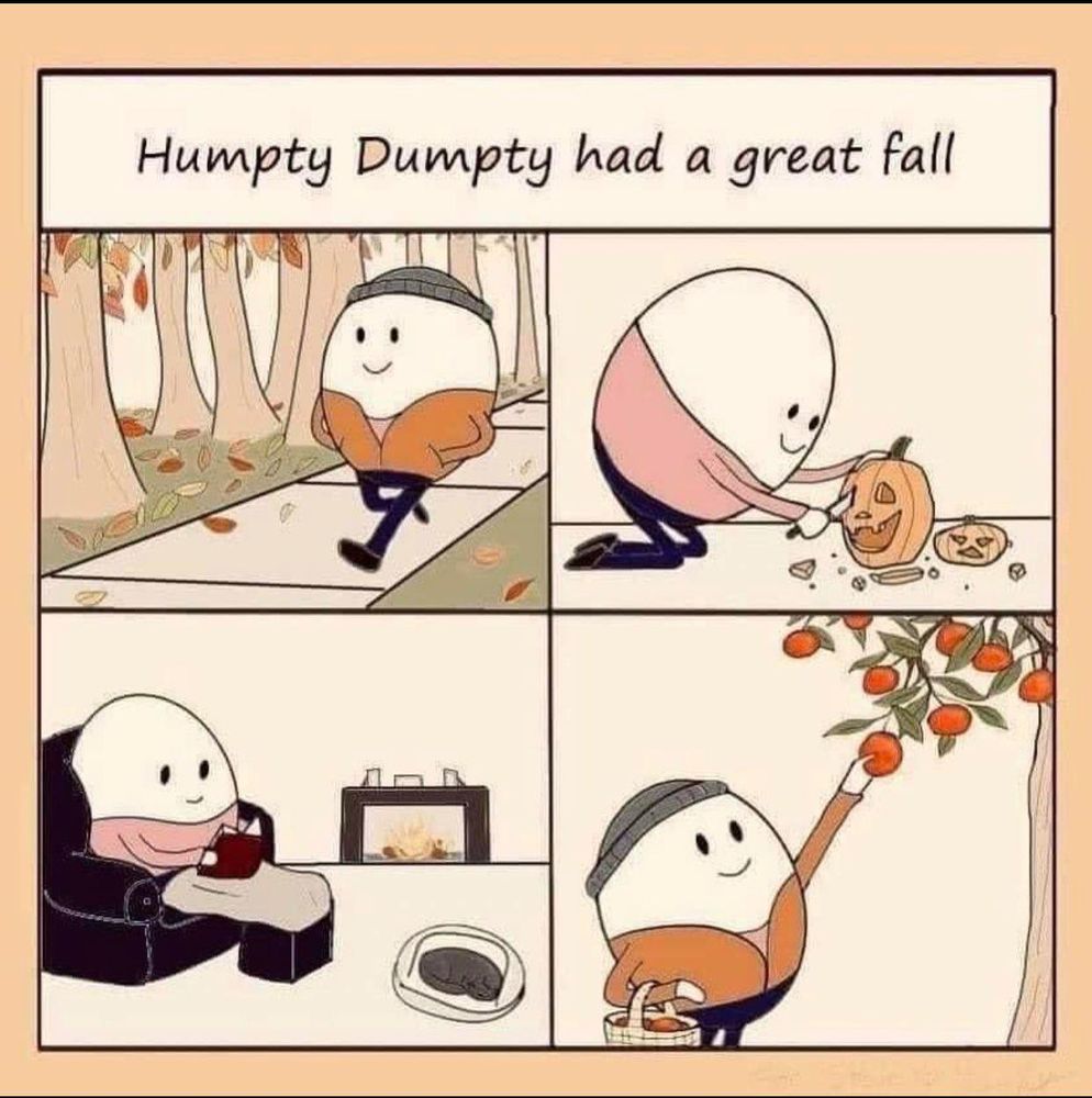 Humpty Dumpty Had A Great Fall: a comic with Humpty Dumpty doimg Fall activities. Strollimg past autumn leaves, carving pumpkins, reading a book by the fire and apple picking.