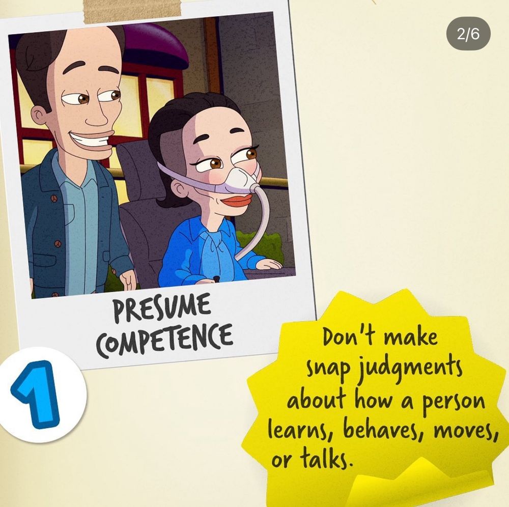 Alice Wong–style Netflix cartoon - disabled woman in blue blouse in a wheelchair with assisted breathing device  beside a smiling friend in teal shirt and coat. Caption says ‘Presume competence. Don't make snap judgments about how a person learns, behaves, moves or talks"