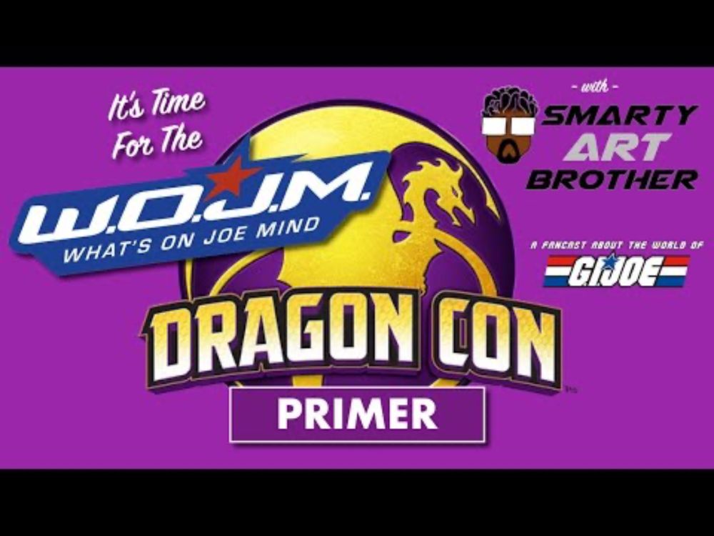 WOJM 321: The 2024 WOJM Dragon Con Primer! (TeamStream 8/27/2024)