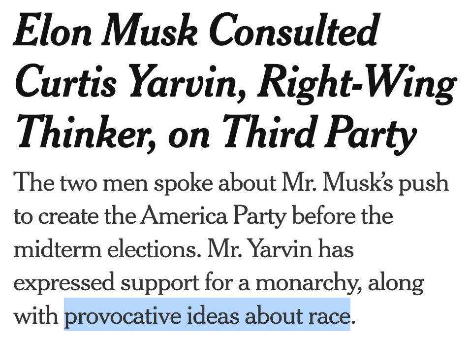 Elon Musk Consulted Curtis Yarvin, Right-Wing Thinker, on Third Party
The two men spoke about Mr. Musk’s push to create the America Party before the midterm elections. Mr. Yarvin has expressed support for a monarchy, along with _provocative ideas about race_.