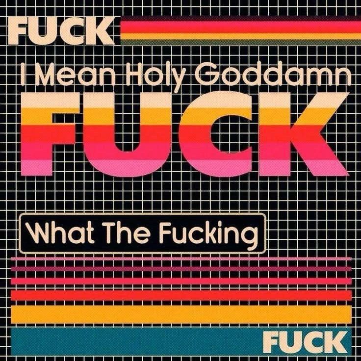 FUCK
I mean holy goddamn FUCK
What the fucking FUCK