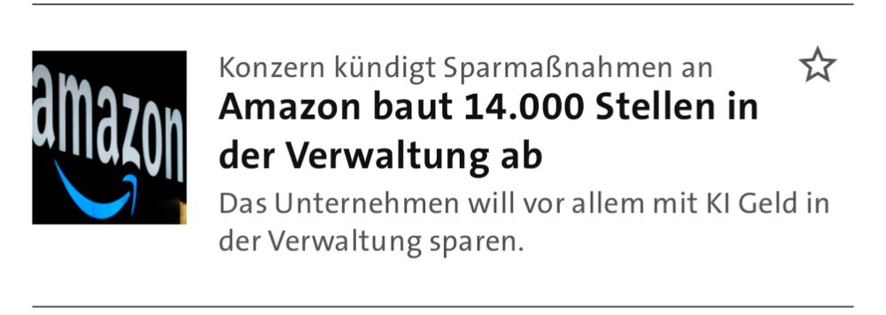 Screenshot tagesschau.de. Neben Bild von Amazon-Logo:

"Konzern kündigt Sparmaßnahmen an

Amazon baut 14.000 Stellen in der Verwaltung ab

Das Unternehmen will vor allem mit Kl Geld in der Verwaltung sparen."