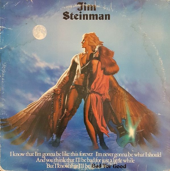 Jim Steinman

A man with the wings of a hawk, holding a guitar and a chain, stands with a robed woman holding him. They're like, in red lights, standing under a cloudy moonlit night.

"I know that I'm gonna be lik ethis forever I'm never gonna be what I should
"And you think that I'll be bad for just a little while
"But I know that I"ll be Bad for Good"
