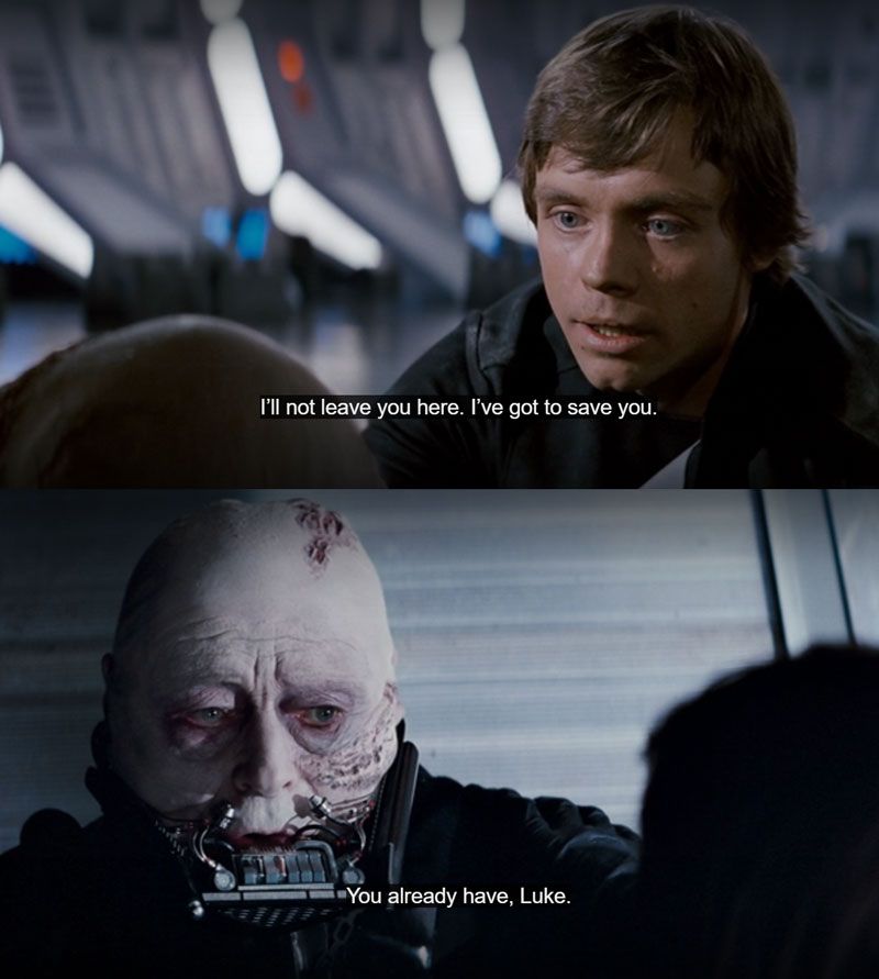 A dual screencap from the movie "Return of the Jedi" featuring the characters Luke and Darth Vader. Vader has his helmet removed, revealing the face of Anakin Skywalker beneath. Luke looks at Vader and says, "I'll not leave you here. I've got to save you." Vader looks at Luke and replies, "You already have, Luke."