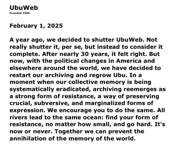 Message from the website Ubu Web announcing that they will restart their archiving of crucial, subversive, and marginalized forms of expression. Excellent news!