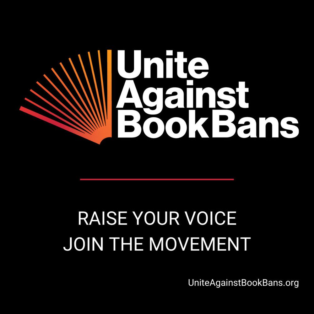 Unite Against Book Bans. Raise your voice. Join the movement. UniteAgainstBookBans.org.