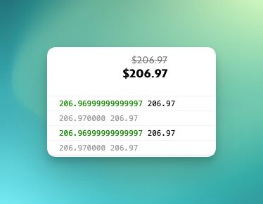 Price striked through showing the same amount below. Log showing 206.96999999999997 ad 206.97