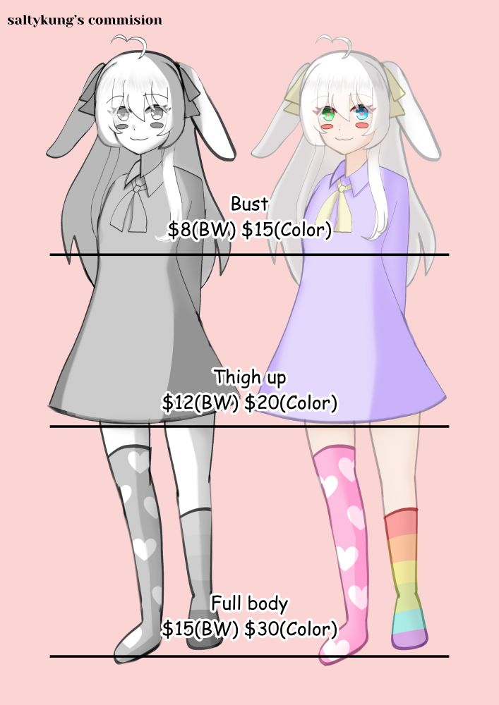 -Bust
BW: $8
Full Color: $15

-Thigh up
BW: $12
Full Color: $20

-Full Body
BW: $15
Full Color: $30