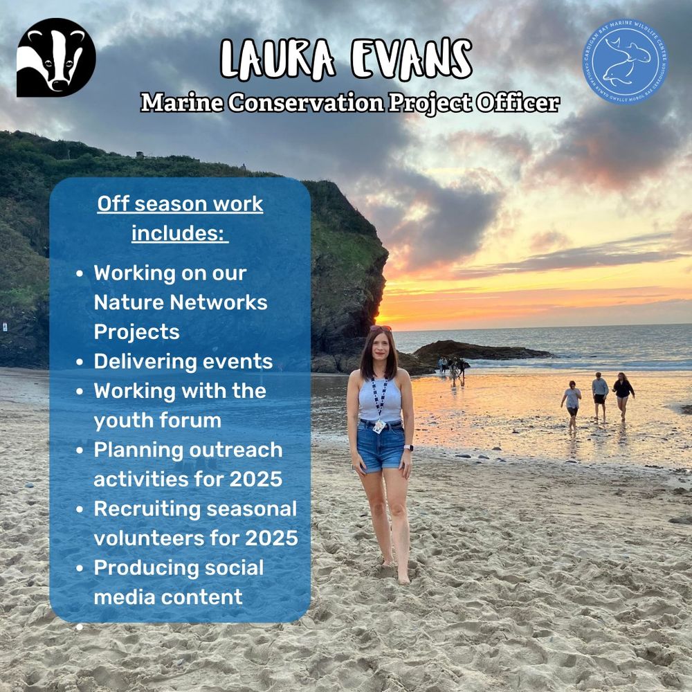 Photo of Laura Evans, Marine Conservation Project Officer. Laura is stood on a beach with the sea and a rocky headland in the background. 

Off season work includes - 
Working on our Nature Networks Projects 
Delivering events 
Working with the youth forum
Planning outreach activities for 2025
Recruiting seasonal volunteers for 2025
Producing social media content 