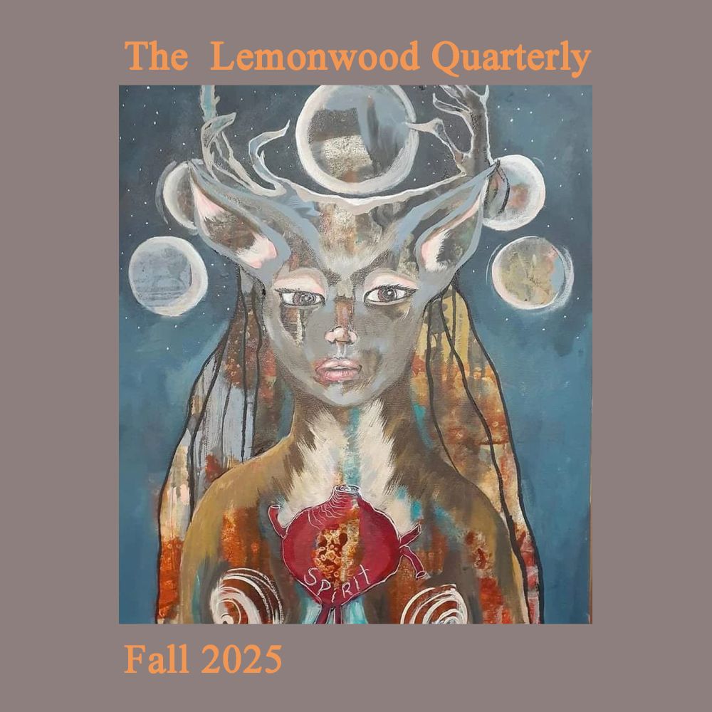Cover of The Lemonwood Quarterly Fall 2025 issue featuring a surreal painting of a figure with antlers, orbs, and the word 'SPIRIT'. Detail from Tina Berrier's painting, If Women were cryptids #2 ( Spirit) 24 by 30 on stretched canvas - acrylic 2023.