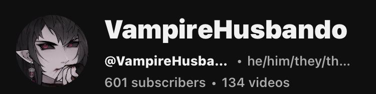 A screencap of VampireHusbando’s YouTube page showing 601 subscribers