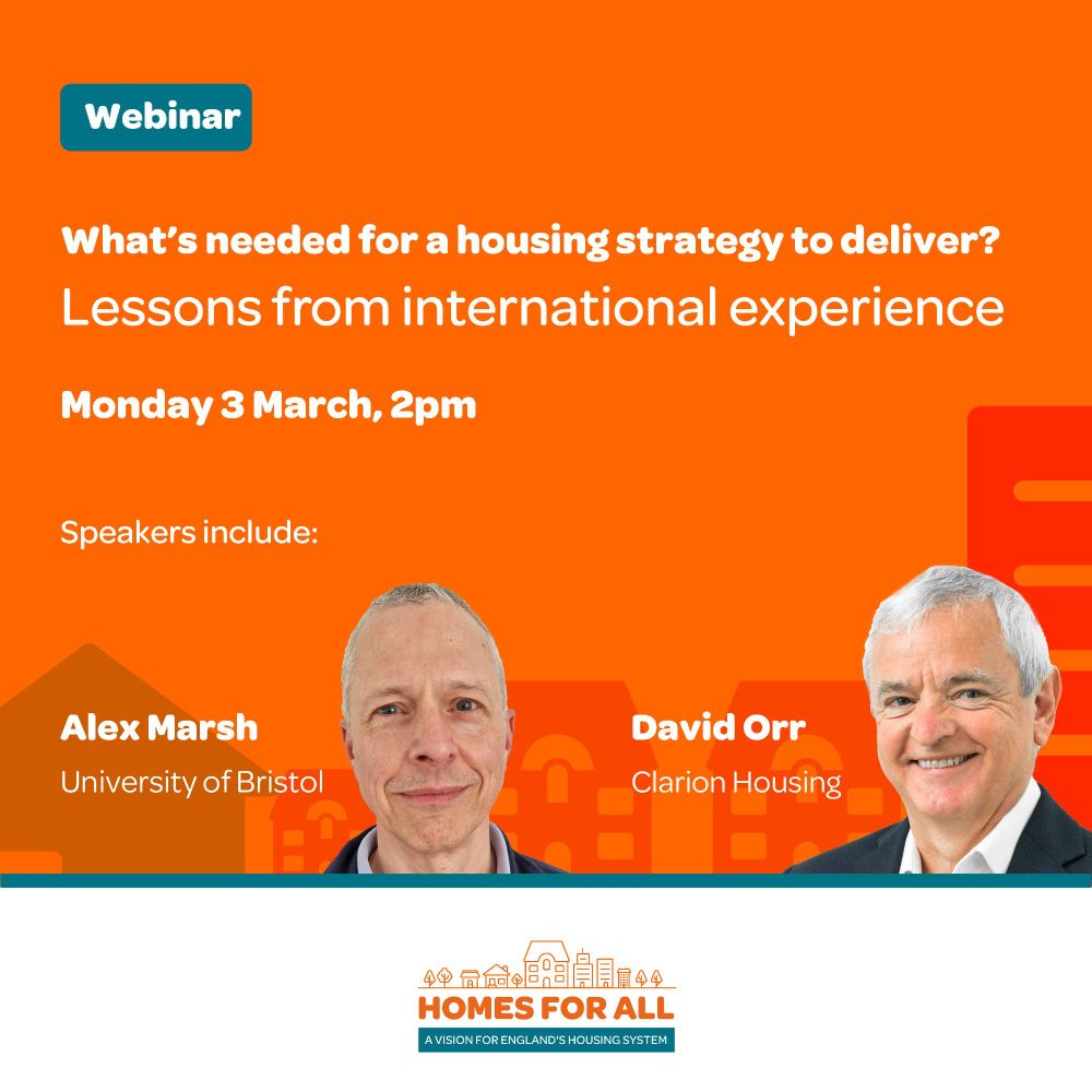 Image with a bright orange background. White text says 'Webinar. What's needed for a housing strategy to deliver? Lessons from international experience. Monday 3 March, 2pm. Speakers include: Alex Marsh, David Orr.' With an image of both Alex and David at the bottom