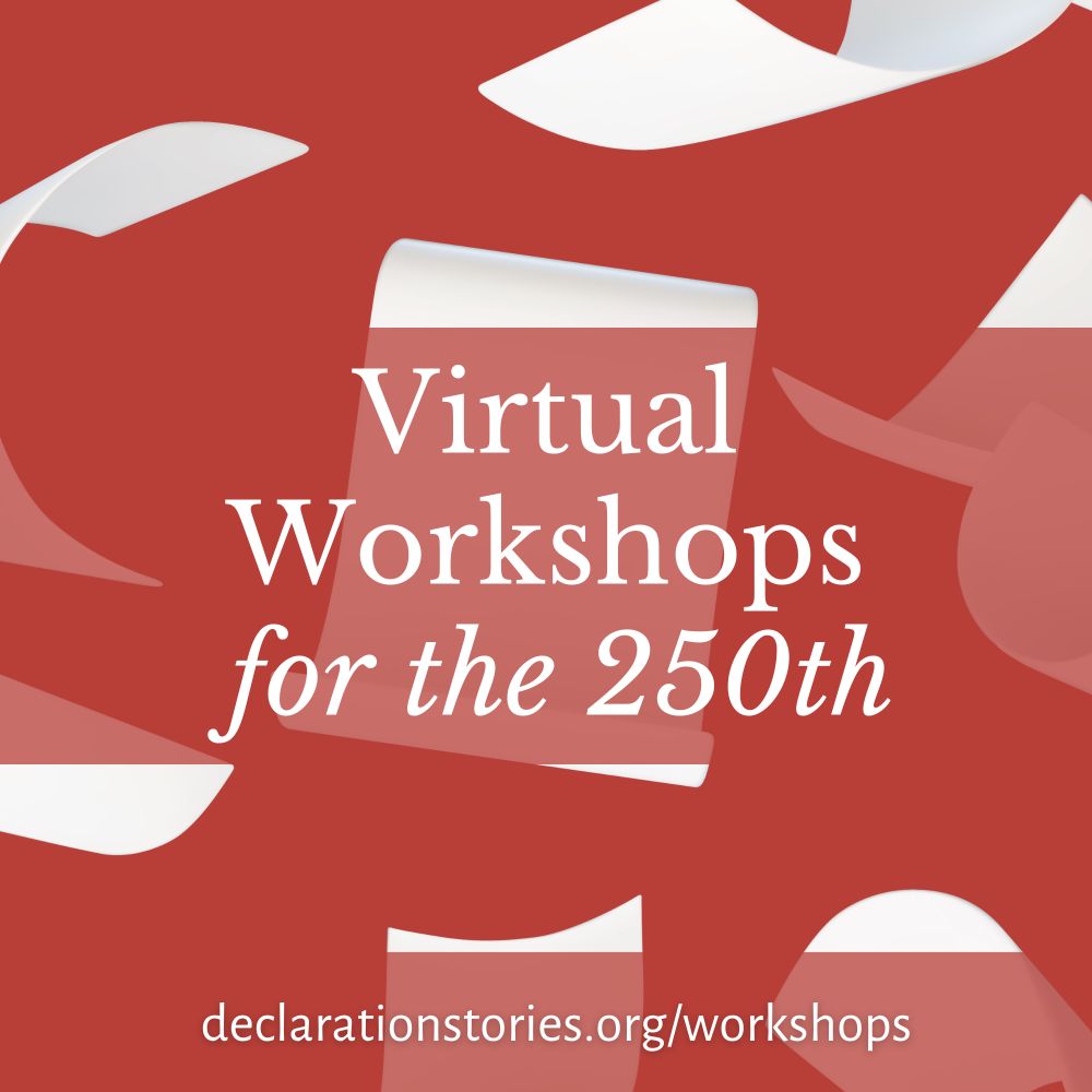 White text and blank pieces of paper in motion on a red background. Text reads: Virtual Workshops for the 250th, declarationstories.org/workshops