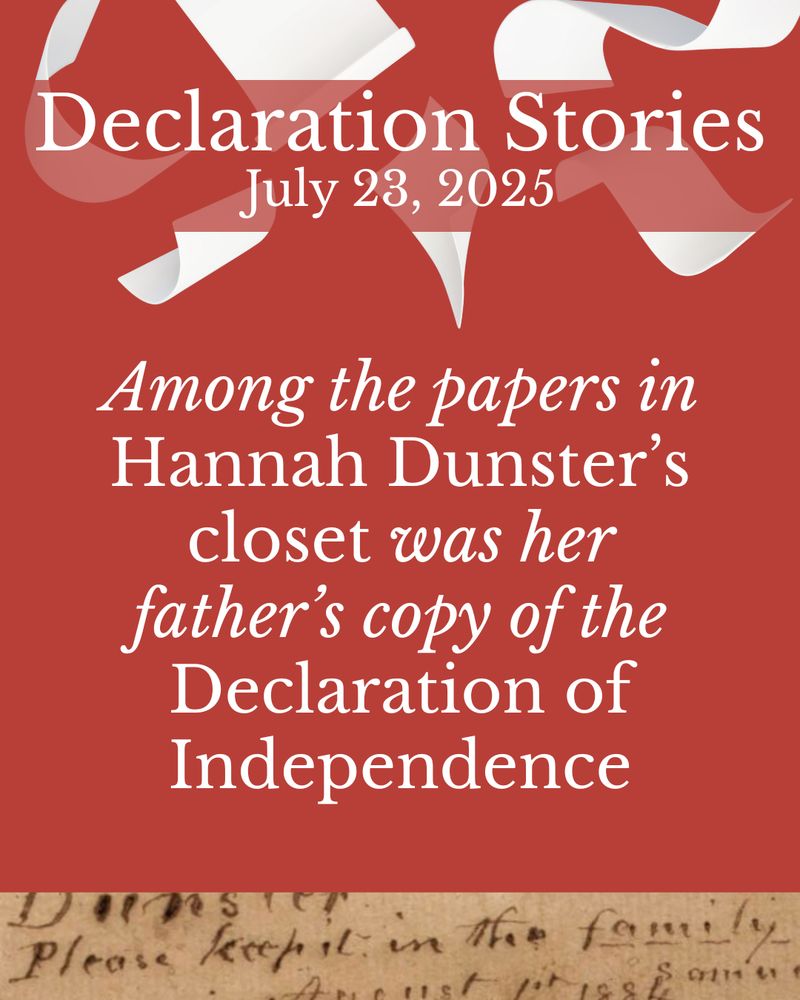 White text on a red background reads: Declaration Stories, July 23, 2025, Among the papers in Hannah Dunster's closet was her father's copy of the Declaration of Independence. At the top of the image, white pieces of paper in flight. At the bottom, a detail of handwriting reading "Please keep it in the family."
