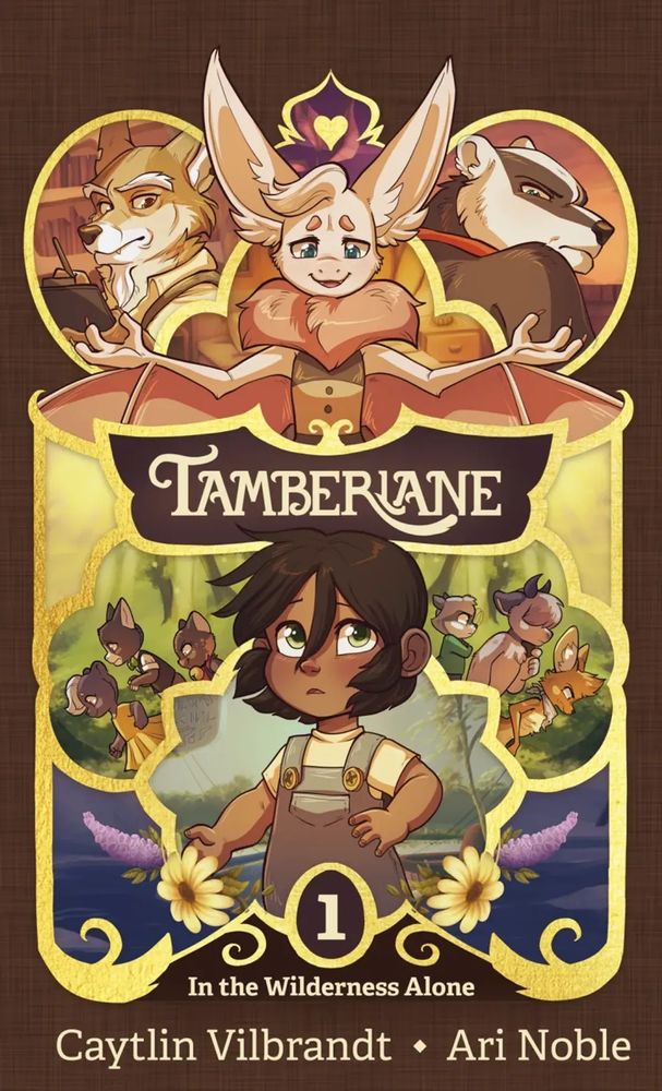 The cover for Tamberlane chapter 1 into the wilderness: features a white and pink bat character with arms outstretched at the top of the page, a portrait of a grumpy old coyote man to her left and and a angry looking badger to her right.  Beneath the bat is the title and below that stands a little girl with dark hair, and dark skin.  She wears overalls and a t-shirt.  Several other anthro woodland creatures are shown to her left and right.