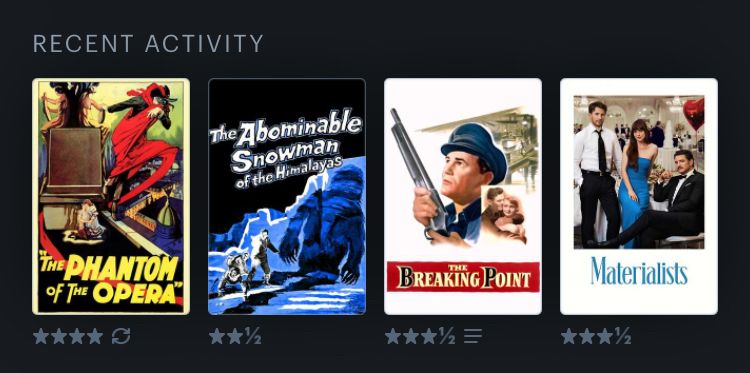Recent films watched - The Phantom of the Opera, The Abominable Snowman, The Breaking Point, Materialists 