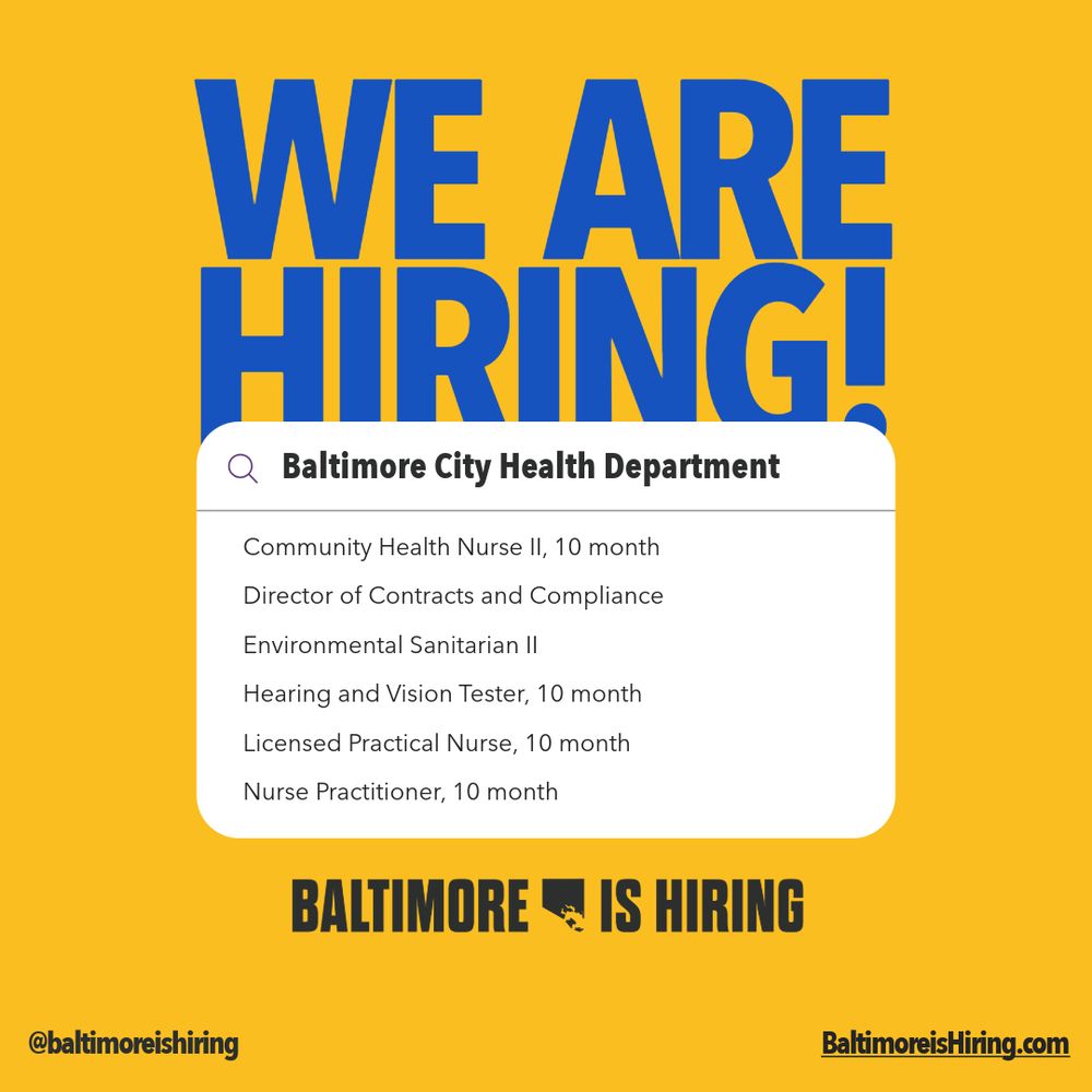 We are hiring. Baltimore City Health Department. Community Health Nurse II, 10 month, Director of Contracts and Compliance, Environmental Sanitarian II, Hearing and Vision Tester, 10 month, Licensed Practical Nurse, 10 month, Nurse Practitioner, 10 month.
